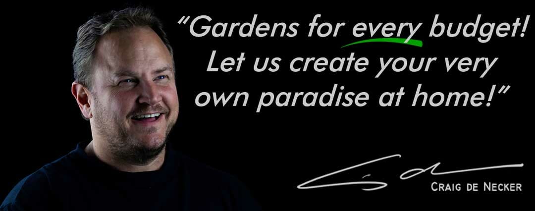 We would love to help you transform your garden into your very own paradise at home!